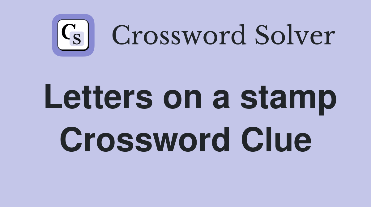 Letters on a stamp Crossword Clue Answers Crossword Solver